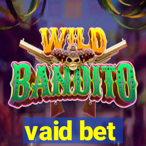 vaid bet